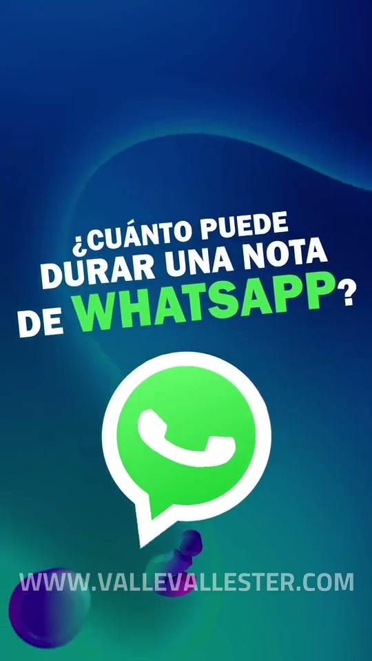 hasta cuanto puede durar una nota de whatsapp 1